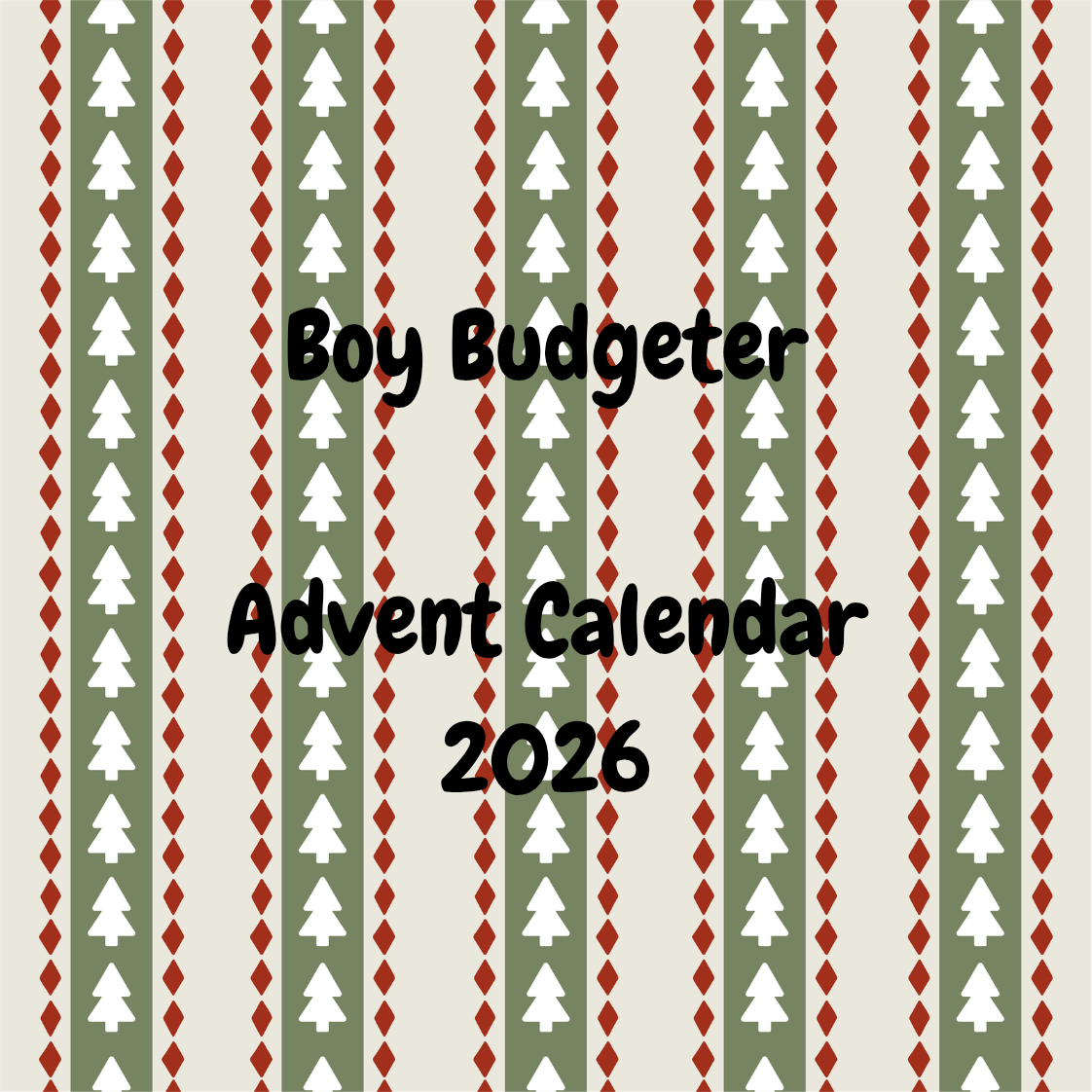 Advent calendar with Christmas tree pattern and 'Boy Budgeter Advent Calendar 2026' text.